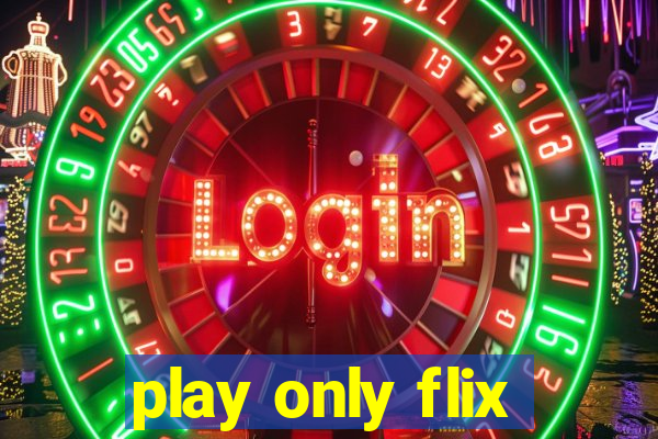 play only flix